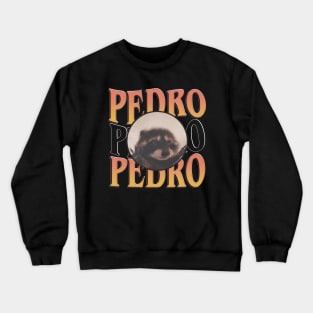 Pedro Raccoon Meme Animal Viral Pet Lover Cute Meme Crewneck Sweatshirt